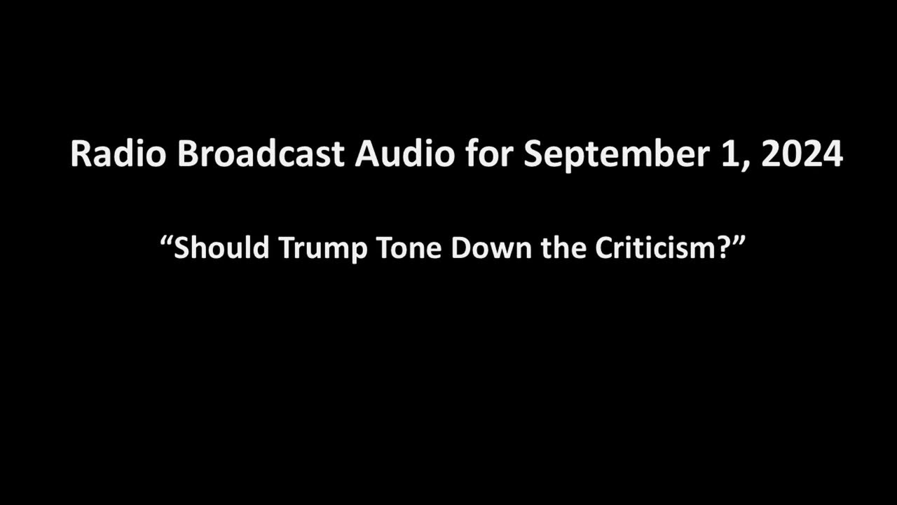 320 - Should Trump Tone Down the Criticism