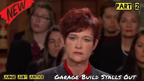 Garage Build Stalls Out| Part 2 | Judge Judy Justice