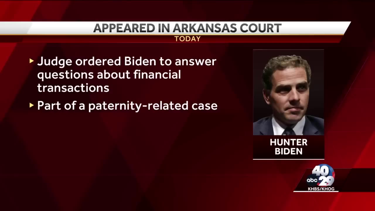 Arkansas judge orders Hunter Biden to answer questions about finances in child support case