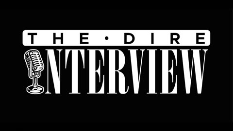 Dire Interview Intro