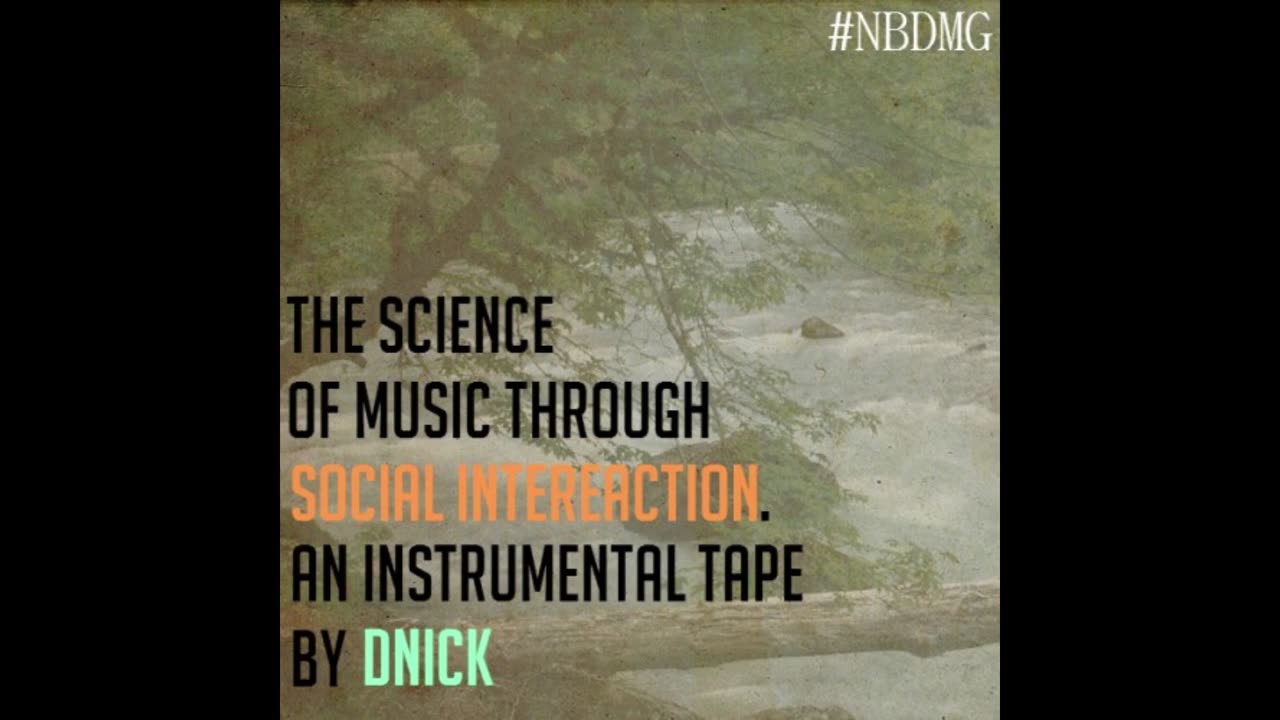 DNick - The Science Of Music Through Social Interaction Mixtape