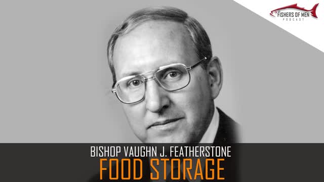 Mid-Week Spiritual Boost 12 - Food Storage - Bishop Vaughn J. Featherstone