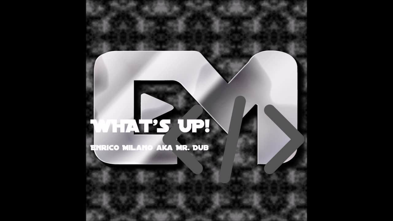 What's Up! | Enrico Milano aka Mr. Dub