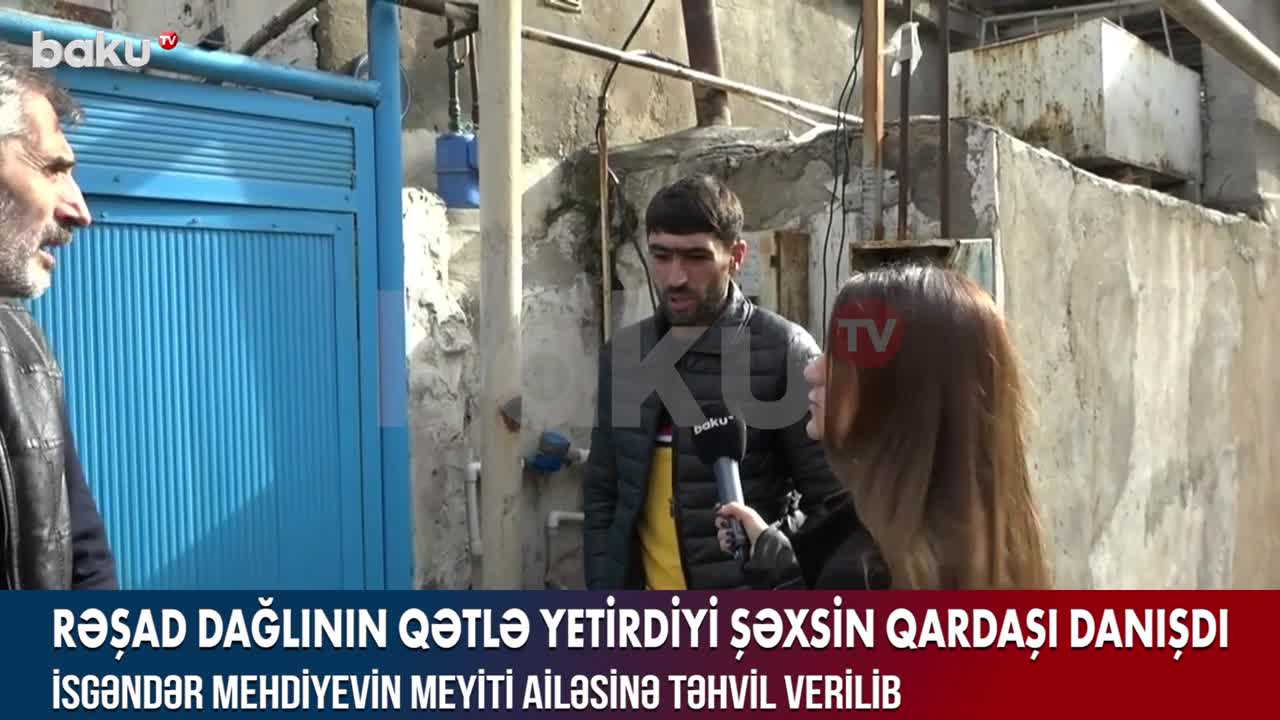 Rəşad Dağlının qətlə yetirdiyi şəxsin qardaşı danışdı - BAKU TV