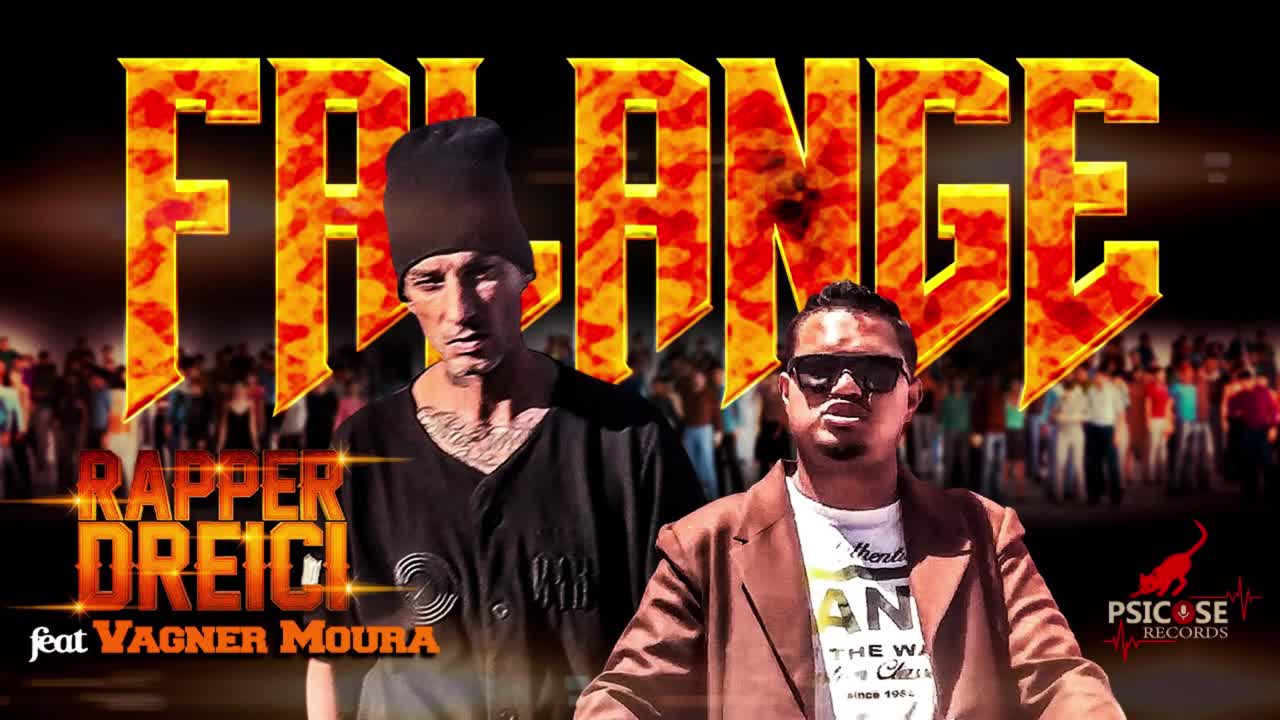 FALANGE - RAPPER DREICI FEAT. VAGNER MOURA