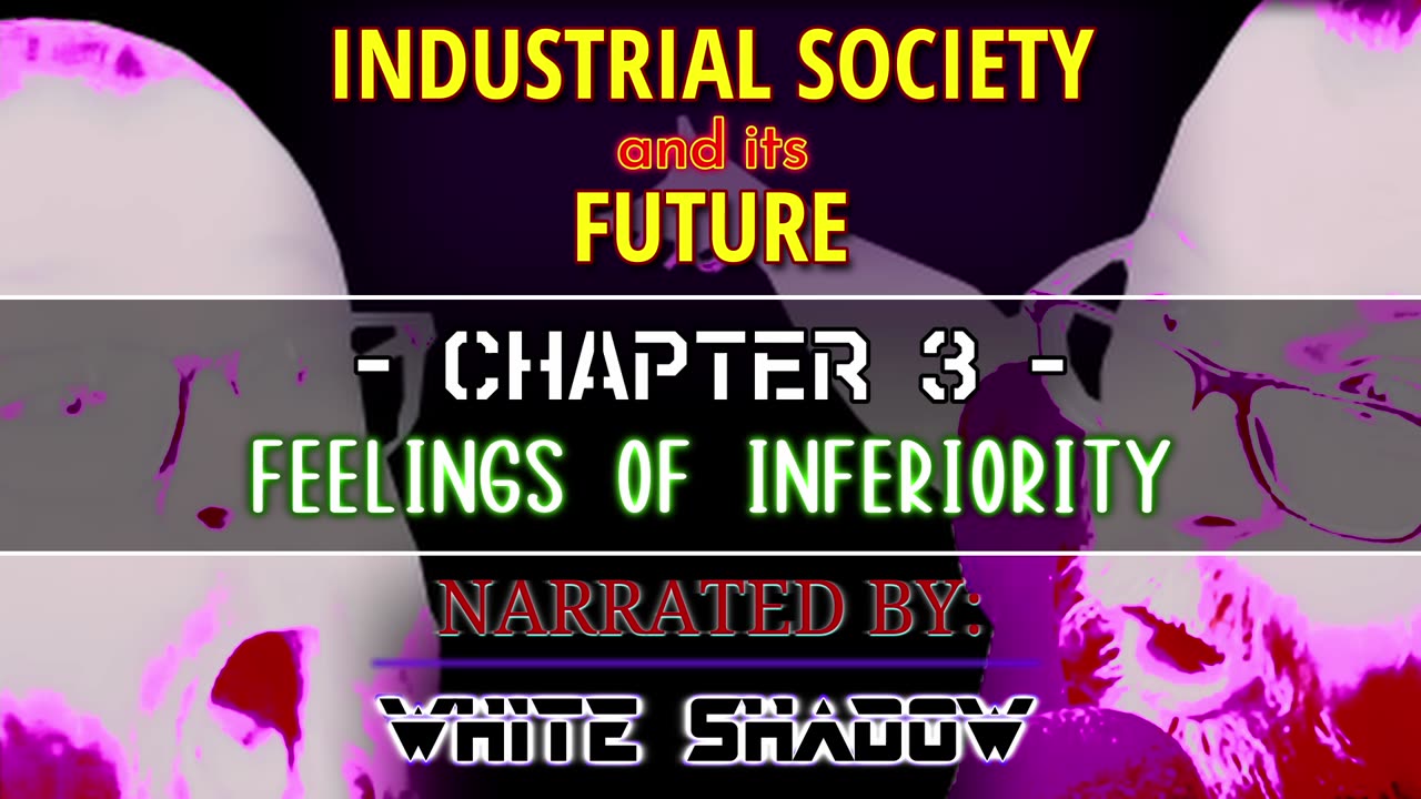 3 - Feelings of Inferiority - Industrial Society and its Future