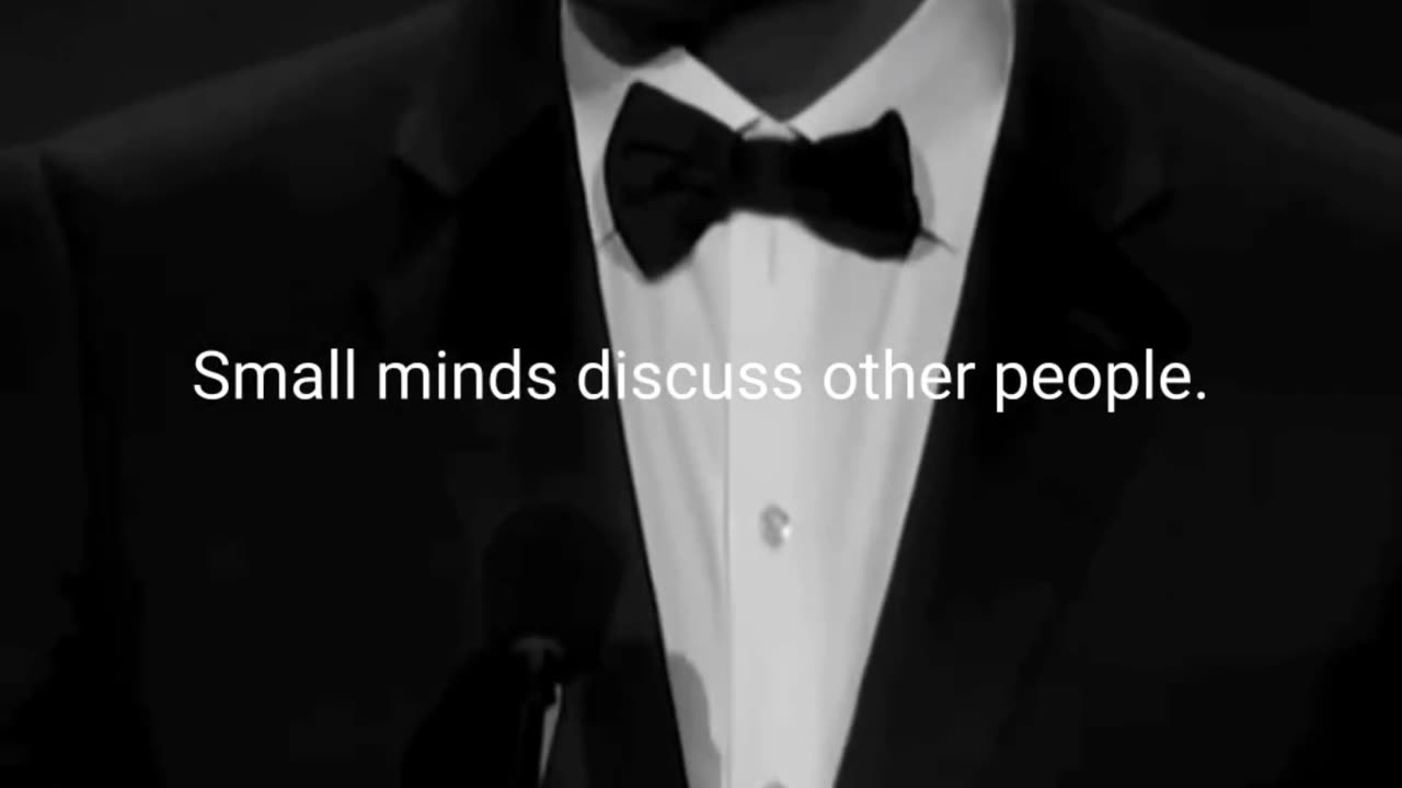 Small minds discuss people,