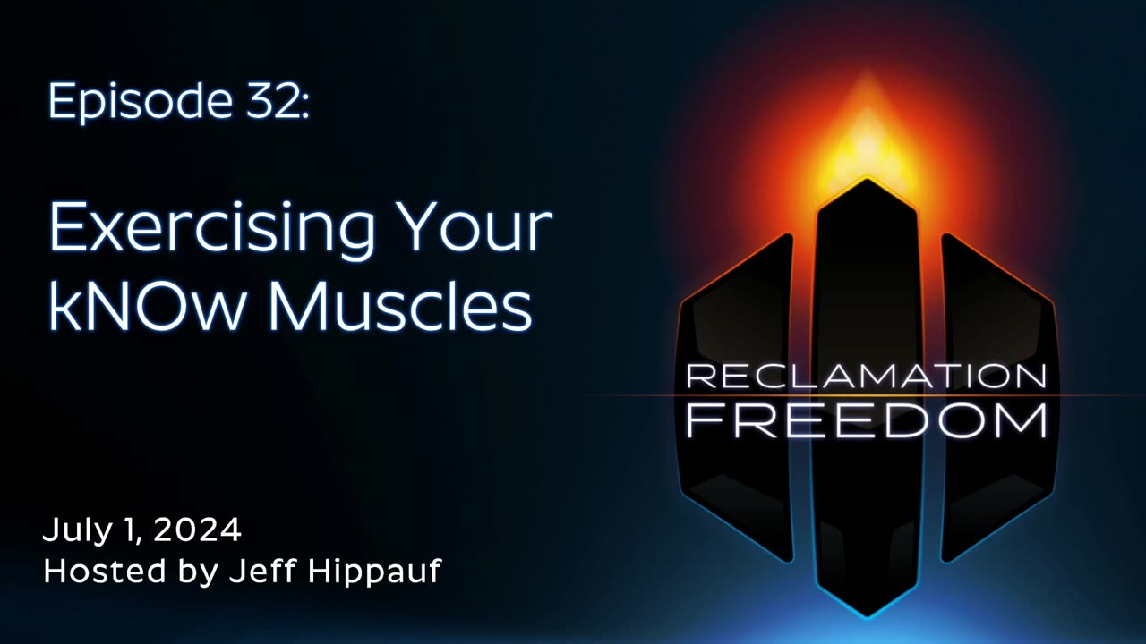 Reclamation Freedom #32: Exercising Your kNOw Muscles