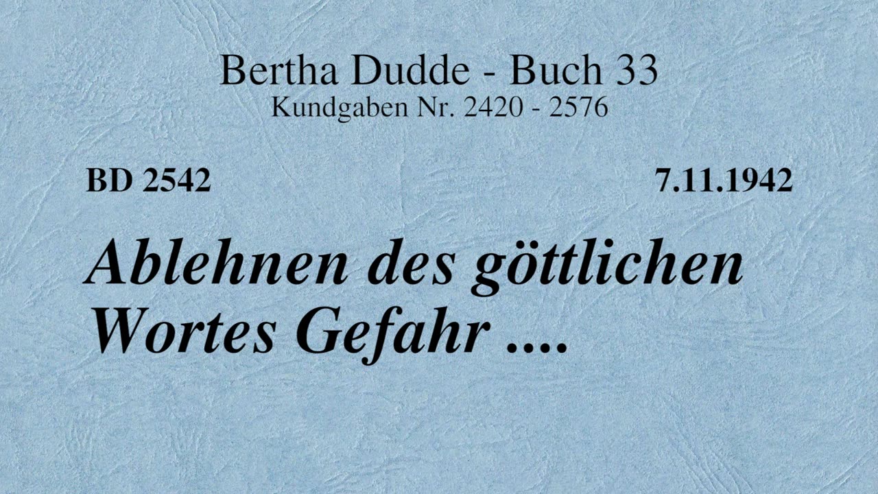 BD 2542 - ABLEHNEN DES GÖTTLICHEN WORTES GEFAHR ....