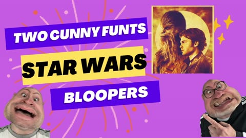 Star Wars BLOOPERS