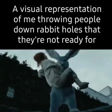 Me Throwing People Does The Rabbit Hole