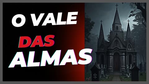 Historias de Terror - O vale das almas