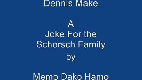 Dennis alias Prosje and Schorsch Commedy