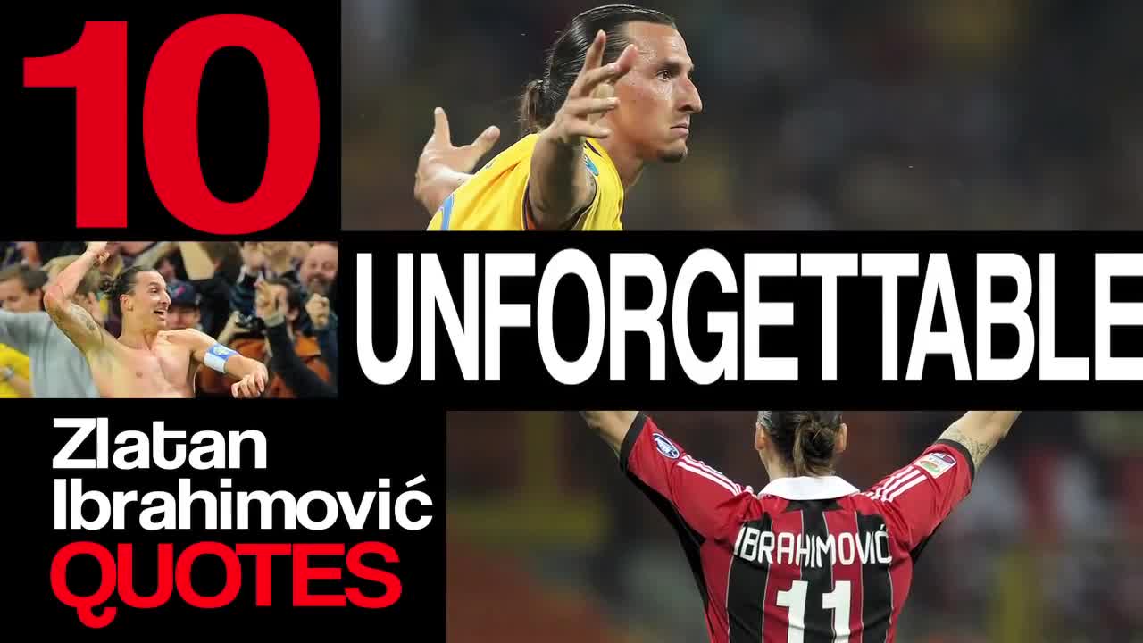 10 Unforgettable Zlatan Ibrahimovic Quotes