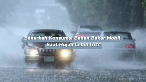 Benarkah konsumsi bahan bakar mobil saat hujan lebih irit