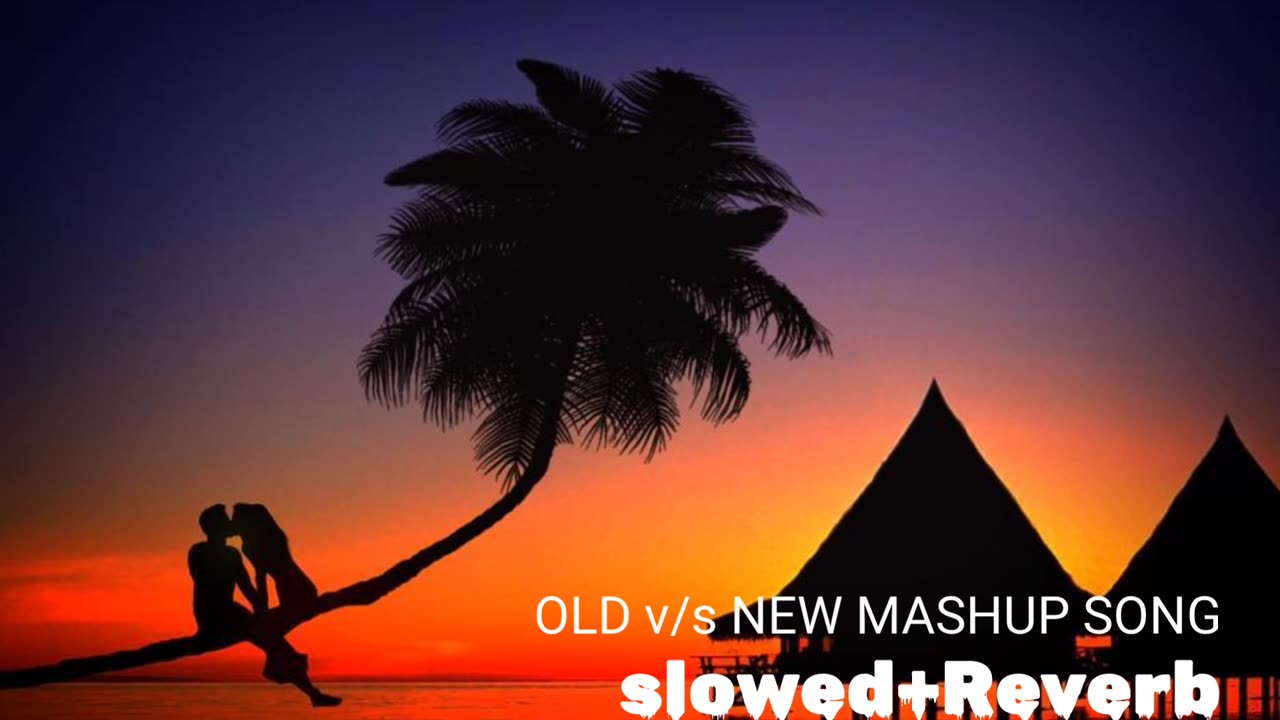 Old v/s new mashup song 🎶 ( slowed reverb)