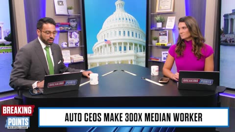 DEBUNKING Auto CEO Propaganda: Pay 300X Average Worker | Breaking Points