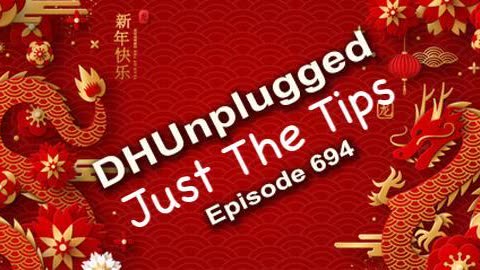 DHUnplugged #694 – Just The Tips