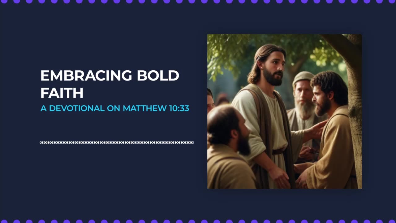 Embracing Bold Faith: A Devotional on Matthew 10:33