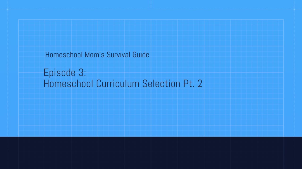 Episode 3 Homeschool Curriculum Selection part 2