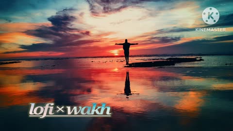 Wakh new lofi mind relaxing music 🎵🎵🎵🎵🎵