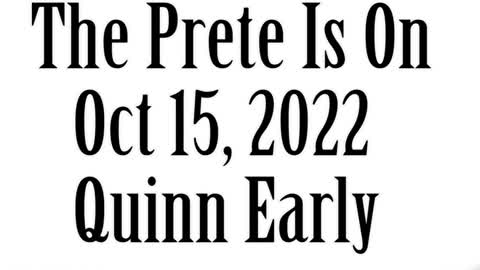 The Prete Is On, October 15, 2022, Quinn Early