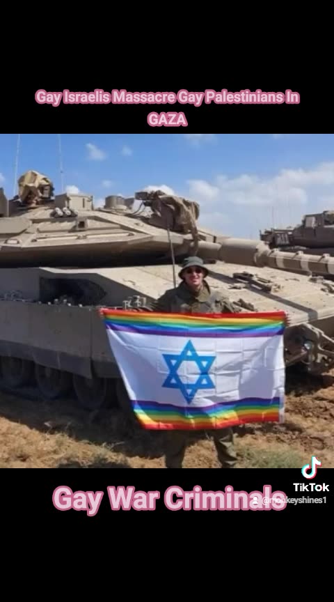 Gay Israelis Massacre Gay Palestinians In Gaza