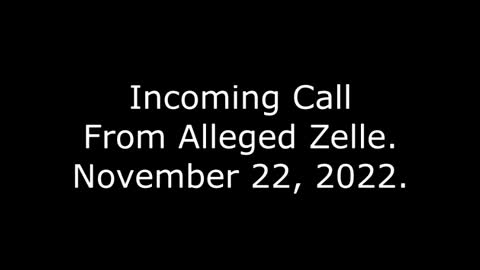 Incoming Call From Alleged Zelle: November 22, 2022