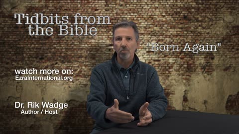 Tidbits from the Bible_S01E15 (Being Born Again)