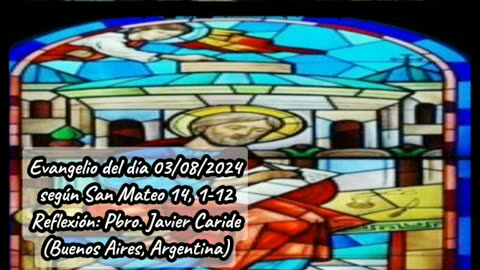 Evangelio del día 03/08/2024 según San Mateo 14, 1-12 - Pbro. Javier Caride