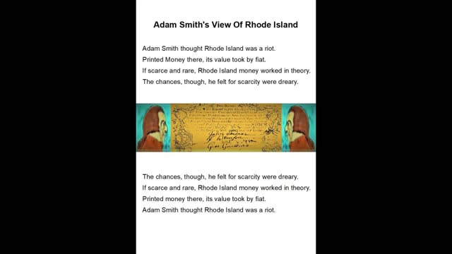 Adam Smith, the father of capitalism's disapproval of Rhode Island Fiat Currency Paper Money in "The Wealth of Nations", an acapella double clerihew song