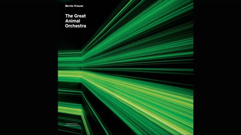 The Great Animal Orchestra - Bernie Krause