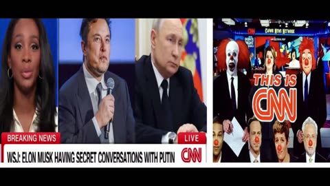 CNN aka Clown "News" Network is at it again: "reports" show Elon Musk had secret convo with Putin