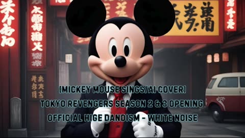 [Mickey Mouse sings/AI Cover] Tokyo Revengers S 2&3 OP Official HIGE DANdism - White Noise