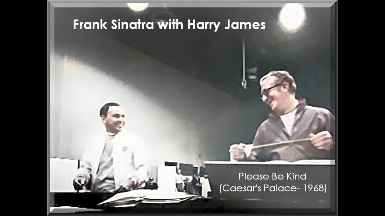 Frank Sinatra with Harry James - Live 1968 - Please Be Kind (Caesars Palace) Remastered