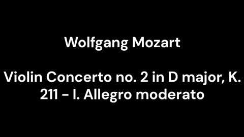 Violin Concerto no. 2 in D major, K. 211 - I. Allegro moderato