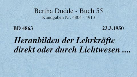 BD 4863 - HERANBILDEN DER LEHRKRÄFTE DIREKT ODER DURCH LICHTWESEN ....