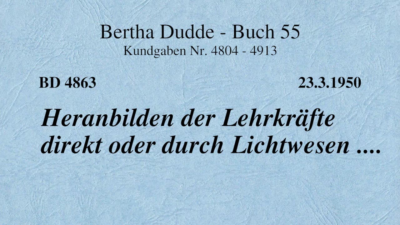 BD 4863 - HERANBILDEN DER LEHRKRÄFTE DIREKT ODER DURCH LICHTWESEN ....