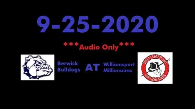 9-25-2020 - AUDIO ONLY - Berwick Bulldogs At Williamsport Millionaires