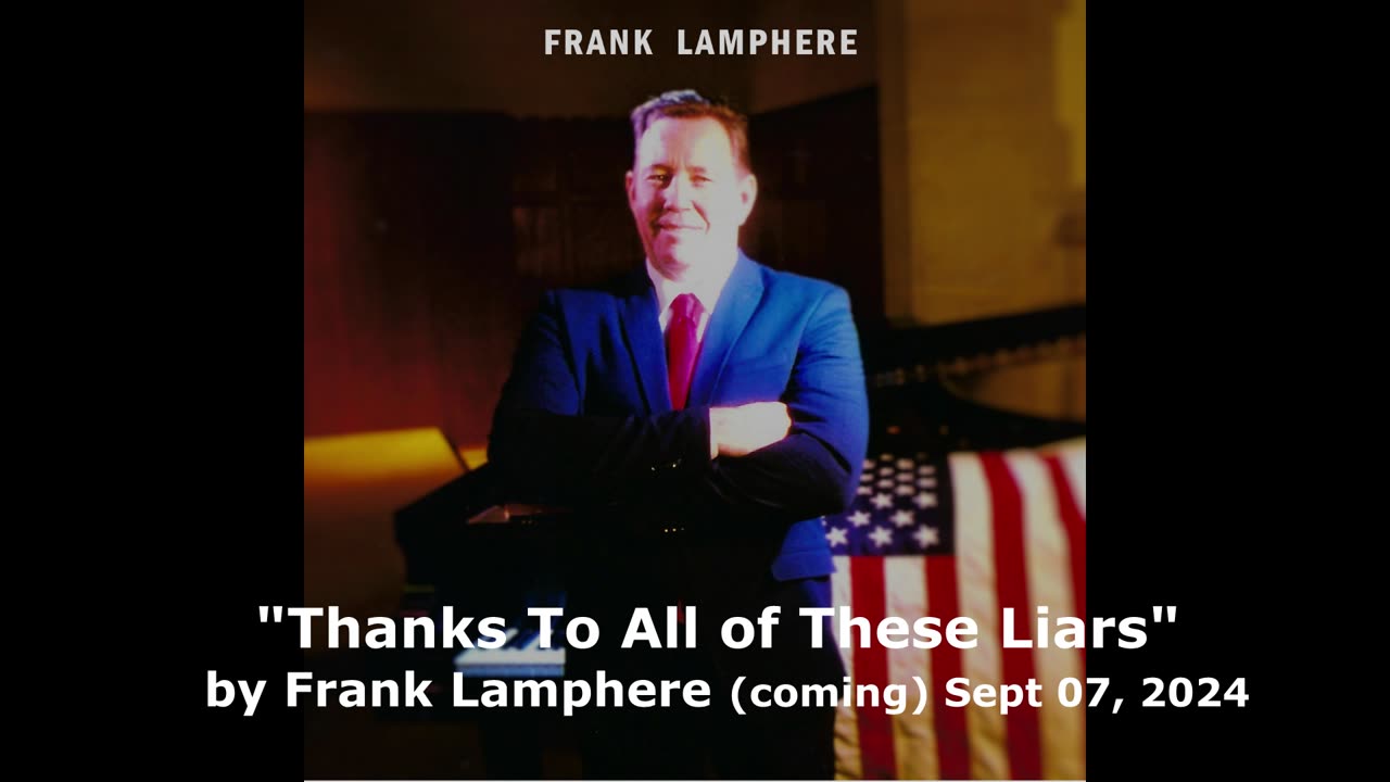 Thanks To All Of These Liars (preview)- A song by jazz-traditional pop singer Frank Lamphere