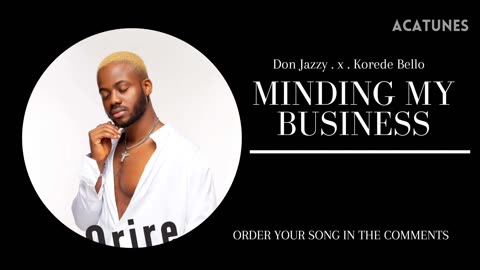 Don Jazzy and Korede Bello Music Vocals - MINDING MY BUSINESS