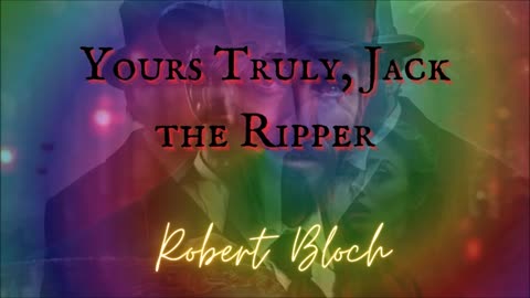 HALLOWEEN SLASHER HORROR: 🔪Yours Truly, Jack the Ripper🔪 by Robert Bloch 🩸🩸🩸🩸