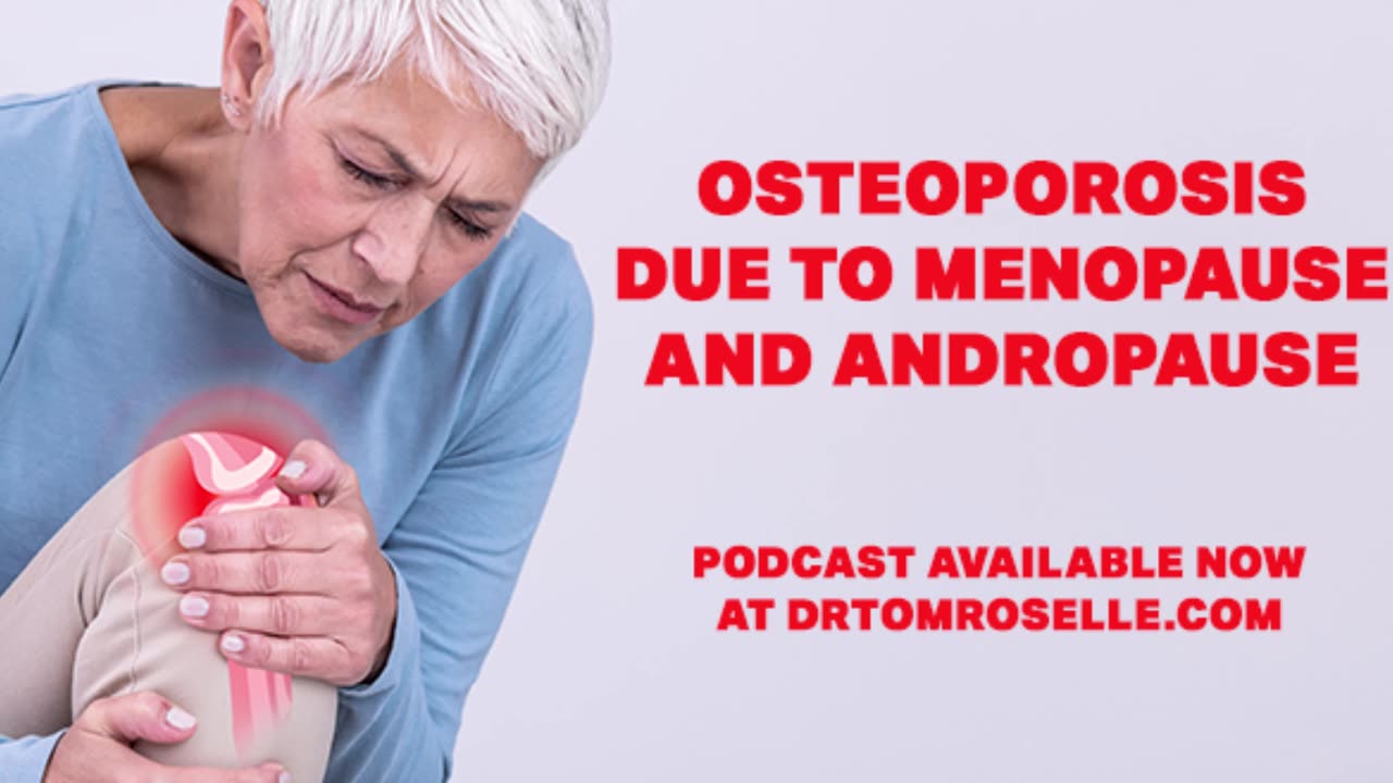 PODCAST: Osteoporosis Due to Menopause and Andropause