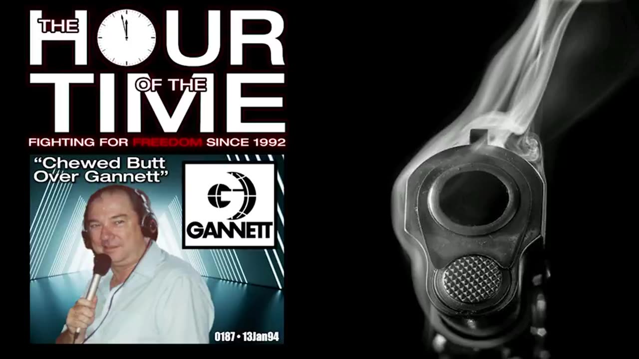 The HOUR of the TIME #0187 Chewed Butt Over Gannett