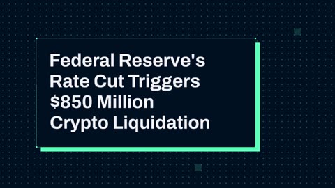 Crypto Market Tumbles Following Fed’s Rate Cut, Over $850 Million Liquidated