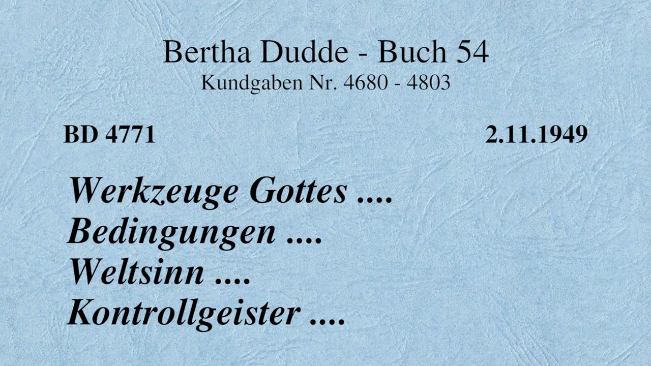 BD 4771 - WERKZEUGE GOTTES .... BEDINGUNGEN .... WELTSINN .... KONTROLLGEISTER ....