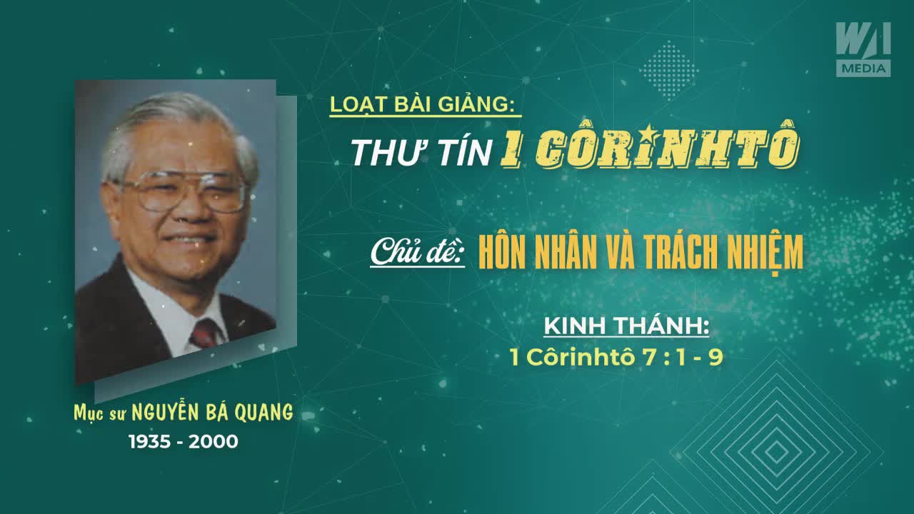 HÔN NHÂN VÀ TRÁCH NHIỆM - 1 Côrinhtô 7:1-9 || Mục sư Nguyễn Bá Quang