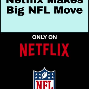 Netflix Makes Big NFL Move