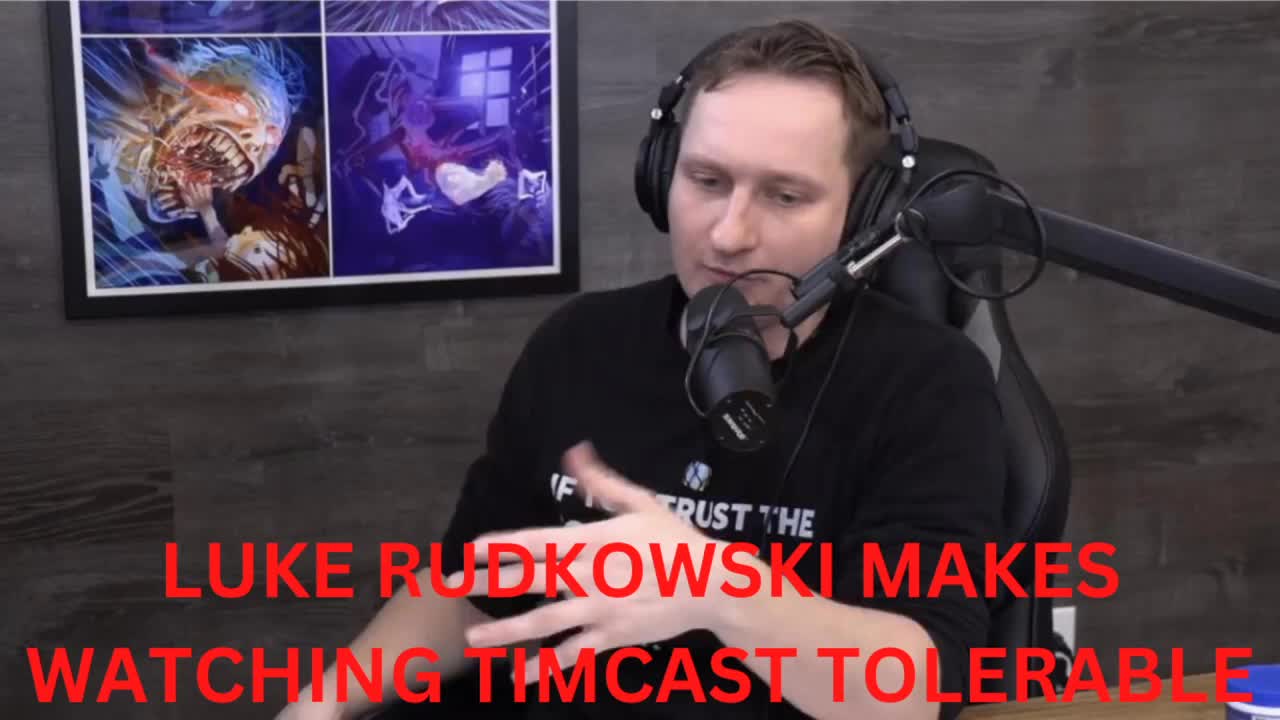 LUKE RUDKOWSKI MAKES WATCHING TIM POOL'S TIMCAST IRL TOLERABLE