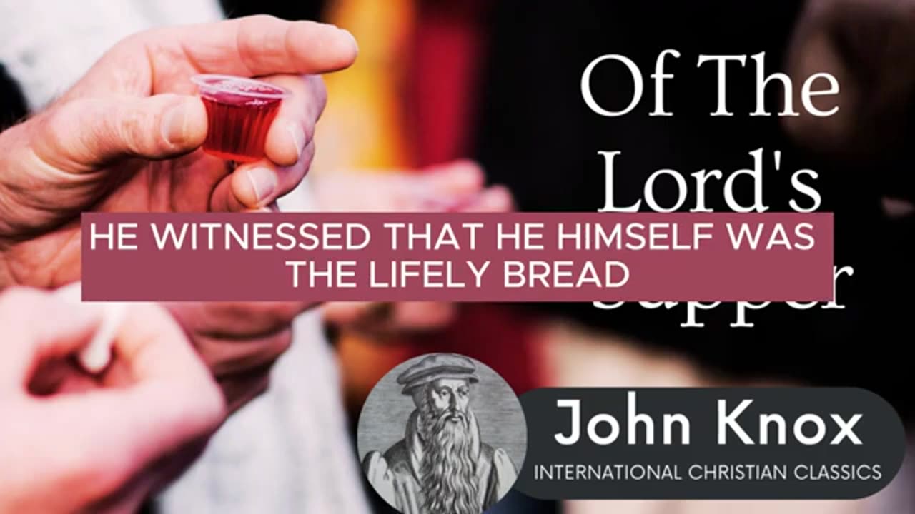 The Lord's Supper By Presbyterian John Knox [Audiobook] _ International Christian Classics